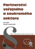 Partnerství veřejného a soukromého sektoru - Jan Lego, Tomáš Louda, Aleš Čeněk, 2009