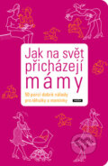 Jak na svět přicházejí mámy, Práh, 2009