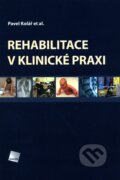 Rehabilitace v klinické praxi - Pavel Kolář a kol., Galén, 2010