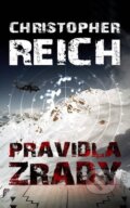 Kniha: Pravidla zrady (Christopher Reich). Domino, 2009