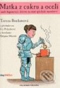 Kniha: Matka z cukru a oceli (Tereza Boehmová). Millennium Publishing, 2009