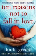 Ten Reasons Not to Fall In Love - Linda Green, Quercus, 2019