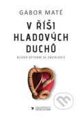 Kniha: V říši hladových duchů (Gábor Maté), 2022 Kniha: V říši hladových duchů (Gábor Maté), 2022
