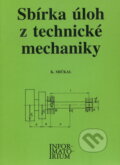 Sbírka úloh z technické mechaniky - Karel Mičkal, Informatorium, 1998