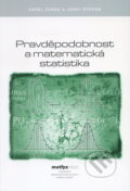 Pravděpodobnost a matematická statistika - Karel Zvára, MatfyzPress, 2006