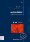 Dyslipidémie - Diagnostika a terapie v klinické praxi - Štěpán Svačina, Richard Češka, Zdeněk Rušavý, Adela, 2007