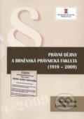 Kniha: Právní dějiny a brněnská právnická fakulta (1919 - 2009) (Autorský kolektív). Key publishing, 2010