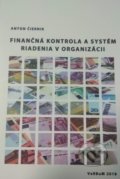 Kniha: Finančná kontrola a systém riadenia v organizácii (Anton Čiernik). Nakladatelství VeRBum, 2018