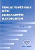 Školní úspěšnost dětí se zrakovým handicapem - Iva Venclová, Paido, 2005