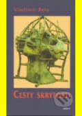 Kniha: Cesty skrytosti (Vladimír Reis). ARSCI, 2006
