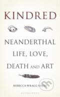 Kindred - Rebecca Wragg Sykes, Bloomsbury, 2020
