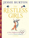 The Restless Girls - Jessie Burton, Angela Barrett (ilustrácie), Bloomsbury, 2020