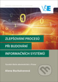 Kniha: Zlepšování procesů při budování informačních systémů (Alena Buchalcevová). Oeconomica, 2018