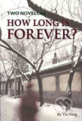Kniha: How Long is Forever (Tie Ning). Shanghai Press, 2011