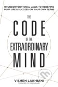 The Code of the Extraordinary Mind - Vishen Lakhiani, Rodale Press, 2016