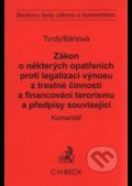 Zákon o některých opatřeních proti legalizaci výnosů z trestné činnosti a financování terorismu a předpisy související - David J. Levy, C. H. Beck, 2009