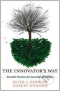 Kniha: The Innovator's Way (Peter J. Denning a Robert Dunham). The MIT Press, 2012