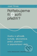 Potřebujeme filosofii přežití? - Josef Šmajs, Muni Press, 2011