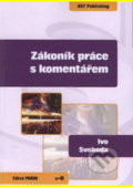 Zákoník práce s komentářem - Ivo  Svoboda, Key publishing, 2008