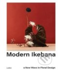 Kniha: Modern Ikebana (Tom Loxley a Victoria Gaiger). Ludion, 2020
