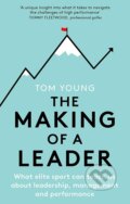 Kniha: The Making of a Leader (Tom Young). Robinson, 2020