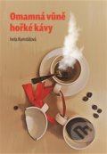Kniha: Omamná vůně hořké kávy (Iveta Kumstátová). Šimon Ryšavý, 2020