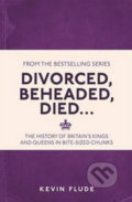 Kniha: Divorced, Beheaded, Died... (Kevin Flude). Michael O'Mara Books Ltd, 2016