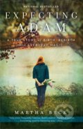 Kniha: Expecting Adam (Martha Beck). Three Rivers Press, 2011