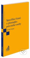 Specifika řízení o přestupku právnické osoby - Tomáš Grygar, C. H. Beck, 2020