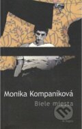 Biele miesta - Monika Kompaníková, Literárny klub, 2006