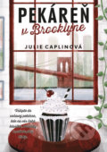 Kniha: Pekáreň v Brooklyne (Julie Caplin), 2021 Kniha: Pekáreň v Brooklyne (Julie Caplin), 2021