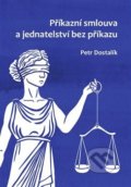 Příkazní smlouva a jednatelství bez příkazu - Petr Dostalík, Vydavatelství Západočeské univerzity, 2020