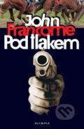 Kniha: Pod tlakem (John Francome). Olympia, 2009
