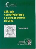 Základy neurofyziologie a neuroanatomie člověka - Vladimír Blažek, Aleš Čeněk, 2006