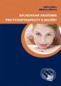 Aplikovaná anatomie pro fyzioterapeuty a maséry - Oldřich Eliška, Miloslava Elišková, Galén, 2009