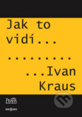 Jak to vidí Ivan Kraus, 2009