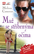Kniha: Muž se stříbrnýma očima (Melissa Cameron). Alpress, 2009