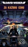 Kniha: Za každou cenu (David Weber). Polaris, 2009