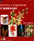 Květiny a stromečky z korálků - Klára Žejdlová, Zoner Press, 2009