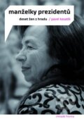 Kniha: Manželky prezidentů (Pavel Kosatík). Mladá fronta, 2009