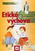 Etická výchova pre 6. ročník základných škôl (Pracovný zošit) - Tatiana Piovarčiová a kol., Orbis Pictus Istropolitana, 2009