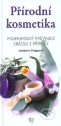 Přírodní kosmetika - Margaret Briggs, Fortuna Libri ČR, 2009