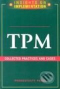Kniha: TPM: Collected Practices and Cases (Productivity Press). Productivity Press