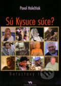 Kniha: Sú Kysuce súce? (Pavol Holeštiak). Vydavateľstvo Matice slovenskej, 2009