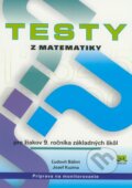 Testy z matematiky pre žiakov 9. ročníka základných škôl - Ľudovít Bálint, Jozef Kuzma, Príroda, 2009