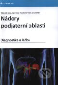 Nádory podjaterní oblasti - Zdeněk Kala, Igor Kiss, Vlastimil Válek a kolektiv, Grada, 2009