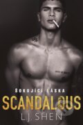Scandalous: Šokující láska - L.J. Shen, Baronet, 2020