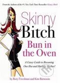 Kniha: Skinny Bitch Bun in the Oven (Kim Barnouin a Rory Freedman). Running, 2008