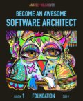 Become an Awesome Software Architect: Book 1 - Anatoly Volkhover, Independently, 2019