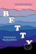 Kniha: Betty (Tiffany McDaniel). Orion, 2020